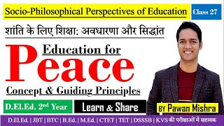 Education for Peace  Concept amp Guiding Principles of Peace  शांति के लिए शिक्षा  Peace Education [upl. by Kelwunn]