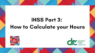 IHSS Part 3 How to Calculate your Hours [upl. by Atinauj286]