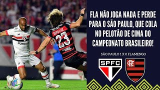 FLAMENGO NÃO JOGA BEM NO BRASILEIRÃO E PERDE PARA O SÃO PAULO QUE COLA NOS LÍDERES DO CAMPEONATO [upl. by Royce533]