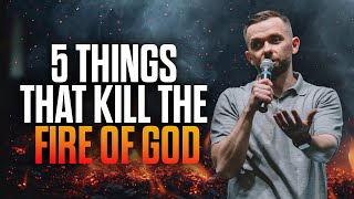 5 Things That Kill The Fire of God [upl. by Perce642]