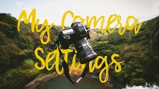 MY CAMERA SETTINGS  BEST CANON 80D SETTINGS [upl. by Ardnuahsal]