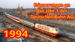 1994 Erinnerungen an das Jahr 1 der Deutschen Bahn AG [upl. by Ojyram]