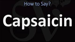 How to Pronounce Capsaicin 2 WAYS British Vs USAmerican English Pronunciation [upl. by Ames116]