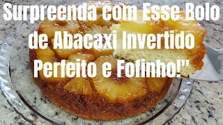 Surpreenda com Esse Bolo de Abacaxi Invertido Perfeito e Fofinho [upl. by Assilem384]