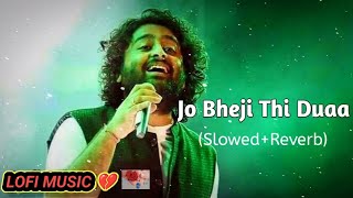 Jo Bheji Thi Dua SlowedReverb Nandini Srikar amp Arijit Singh  Lofi Mix LOFI MUSIC [upl. by Airal]