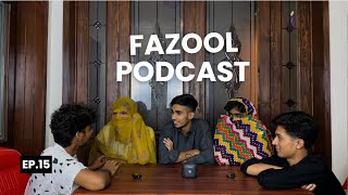 MUHALLAY KI AURTON KA PODCAST KA  EPISODE 14  FAZOOL PODCAST [upl. by Konikow]