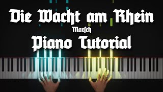 »Die Wacht am Rhein« Marsch • Piano Tutorial [upl. by Anawqahs]