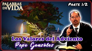 Los Valores del Adviento Parte 12  Pepe González [upl. by Cyb]