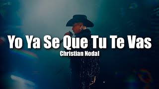 Christian Nodal  Yo Ya Se Que Tu Te Vas  LETRA  LYRIC [upl. by Ientirb]