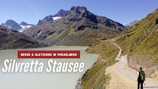 Gletscher und Berge Der Rundwanderweg Silvretta Stausee in Vorarlberg [upl. by Paquito86]