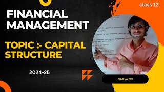 Financial Management  class 12  Business Studies  Capital structure  202425 TakshEducation369 [upl. by Tenay951]