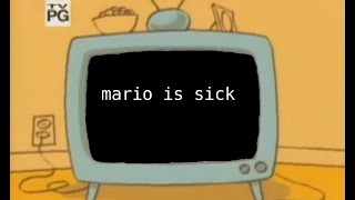 Mario is Sick pt 4 [upl. by Clo]