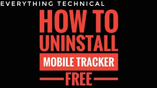 HOW TO UNINSTALL MOBILE TRACKER FREE APP FROM YOUR MOBILE [upl. by Uzial544]