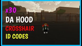 DA HOOD CROSSHAIR ID CODES  2024 Roblox x30 IDS [upl. by Sjoberg]