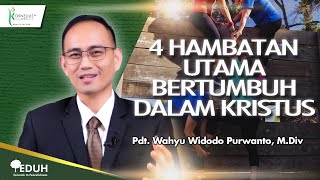 4 HAMBATAN UTAMA BERTUMBUH DALAM KRISTUS  Renungan Buka Sabat [upl. by Clauddetta]