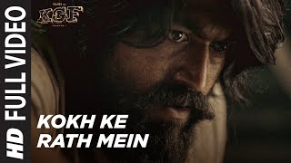 Kokh Ke Rath Mein Full Video  KGF Chapter 1  Yash  Srinidhi Shetty  Ravi Basrur [upl. by Aterg]