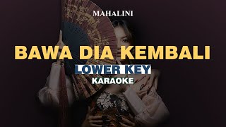 KARAOKE Mahalini  Bawa Dia Kembali LOWER KEY [upl. by Remsen]