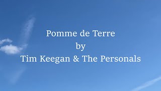 Tim Keegan amp The Personals  Pomme de Terre [upl. by Bruner]