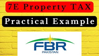 FBR 7E Tax Explained with Example  What is 7E Property Tax  Tax on Deemed Income FBR [upl. by Assilem]