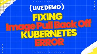 ImagePullBackOff Kubernetes Error DEMO Meaning Causes amp How to Fix [upl. by Nahsez665]