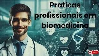 Práticas profissionais em BIOMEDICINA  PARTE 1 [upl. by Connelley640]