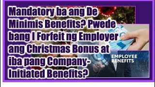 Mandatory ba ang De Minimis Benefits Kelan ma Forfeit ang CompanyInitiated Benefits [upl. by Schoof145]