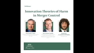 David Teece Damien Geradin and Gönenç Gürkaynak on Innovation Theories of Harm in Merger Control [upl. by Maybelle279]