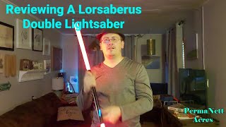 Reviewing A Lorsaberus Double Lightsaber [upl. by Anwahsar]