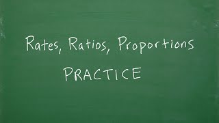 Let’s PRACTICE Ratios Rates and Proportions…stepbystep… [upl. by Riay24]