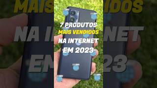 Estes são OS PRODUTOS MAIS VENDIDOS NA INTERNET EM 2023 😮 [upl. by Ilke]