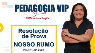 RESOLUÇÃO DE PROVA Indaiatuba NOSSO RUMO Conhecimentos Pedagógicos [upl. by Sacken420]