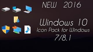 Windows 10 Icon Pack for Windows 781 Updated2016 [upl. by Keyes]