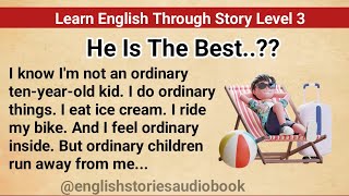 Learn English Through Story Level 3  Graded Reader Level 4  English StoryHe is the best [upl. by Akinet]