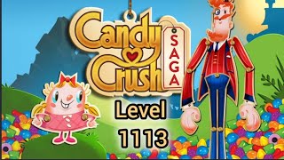 Candy Crush Saga Level 1113 [upl. by Aruabea914]