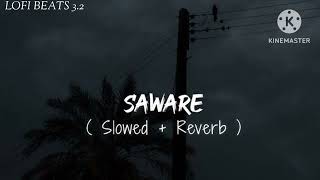 Saware SLOWED REVERB SONG MASHUP SONG PROD BY LOFI BEATS 32 [upl. by Neirol671]