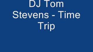 DJ Tom Stevens  Time Trip [upl. by Ellebanna]