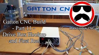 Gatton CNC Build  Part 11  Cable Hookup and First Run [upl. by Ignaz920]