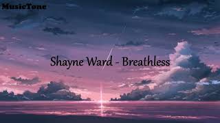 Shayne Ward  Breathless Lyrics [upl. by Asile]