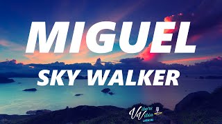 Miguel  Sky Walker ft Travis Scott Lyrics [upl. by Huesman794]