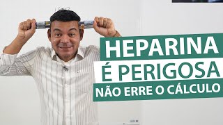 HEPARINA É PERIGOSA NÃO ERRE NO CÁLCULO [upl. by Nilpik]