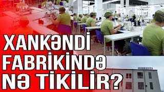 Xankəndi fabrikində tikilən məhsullar  Modernaz [upl. by Baalbeer960]