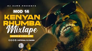 KENYAN RHUMBA MIX  DJ DAWN  MOD 14  MBWE MBWE  KAI WANGU  RHUMBA JAPANI  NIMENONA  NAKUFAMp4 [upl. by Feigin]