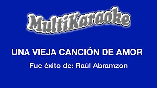 Una Vieja Canción De Amor  Multikaraoke  Fue Éxito de Raúl Abramzon [upl. by Heddie]