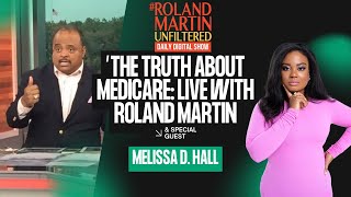 The Truth About Medicare Live with Melissa D Hall on Roland Martin [upl. by Annor]