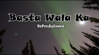 Basta Wala Ka Lyrics  Nopetsallowed [upl. by Nagn]