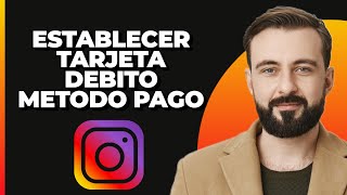 Cómo Configurar Tarjeta de Débito como Método de Pago en Instagram [upl. by Naik]