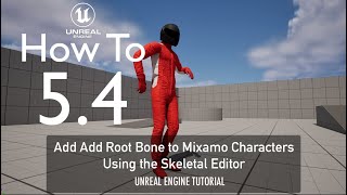 How To Add Root Bone to Mixamo Characters Using the Skeletal Editor on Unreal Engine 54 [upl. by Dinesh]