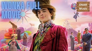 Wonka Full Movie  One Away From 16K Subscribers [upl. by Domenech]