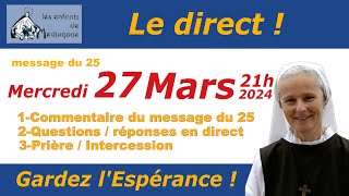 Message du 25 Mars 2024 Direct du mercredi 27 Mars avec Sr Emmanuel [upl. by Alysoun]