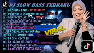 DJ SLOW FULL BASS TERBARU 2024 🌾DJ CIINAN BANA • DJ TUNGKEK MAMBAOK RABAH • VIRAL [upl. by Tuorah]